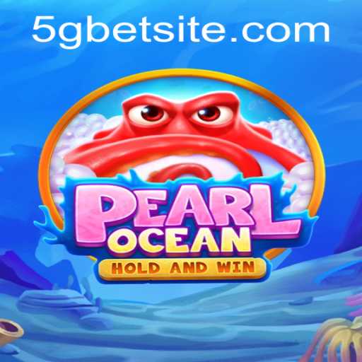 Exploring the Mystical Realms of PearlOcean: A Modern Gaming Odyssey with 5gbet